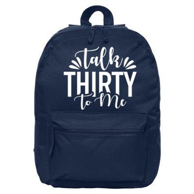 Talk Thirty To Me 30th Birthday Funny 16 in Basic Backpack