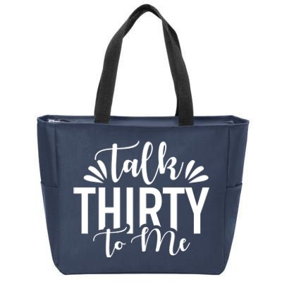 Talk Thirty To Me 30th Birthday Funny Zip Tote Bag