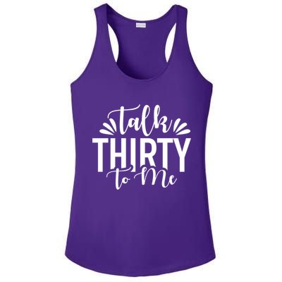 Talk Thirty To Me 30th Birthday Funny Ladies PosiCharge Competitor Racerback Tank