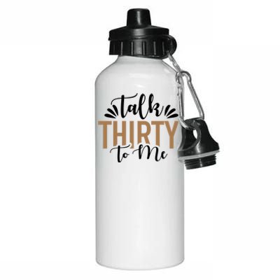 Talk Thirty To Me 30th Birthday Funny Aluminum Water Bottle