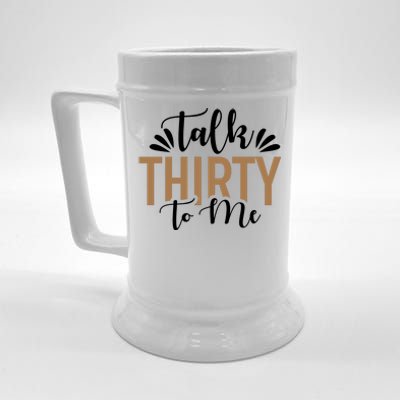 Talk Thirty To Me 30th Birthday Funny Beer Stein