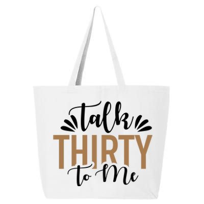 Talk Thirty To Me 30th Birthday Funny 25L Jumbo Tote