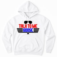 Talk To Me Goose Hoodie