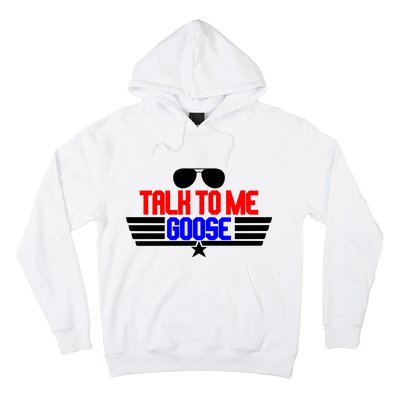 Talk To Me Goose Hoodie