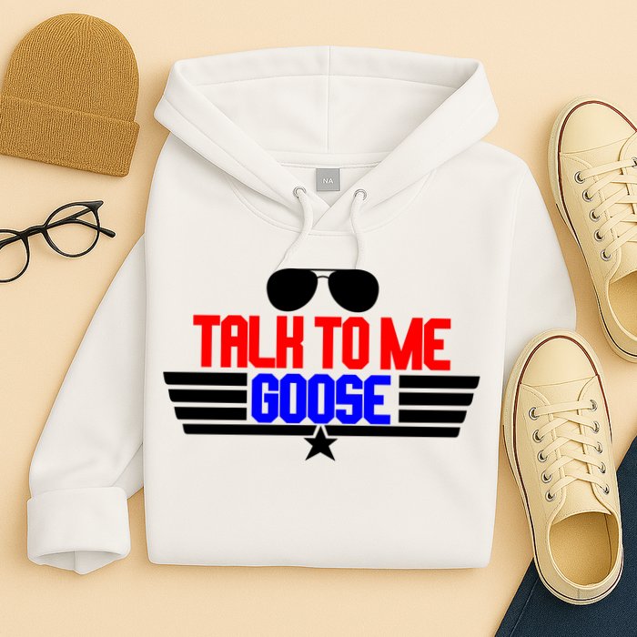 Talk To Me Goose Hoodie