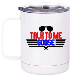 Talk To Me Goose 12 oz Stainless Steel Tumbler Cup