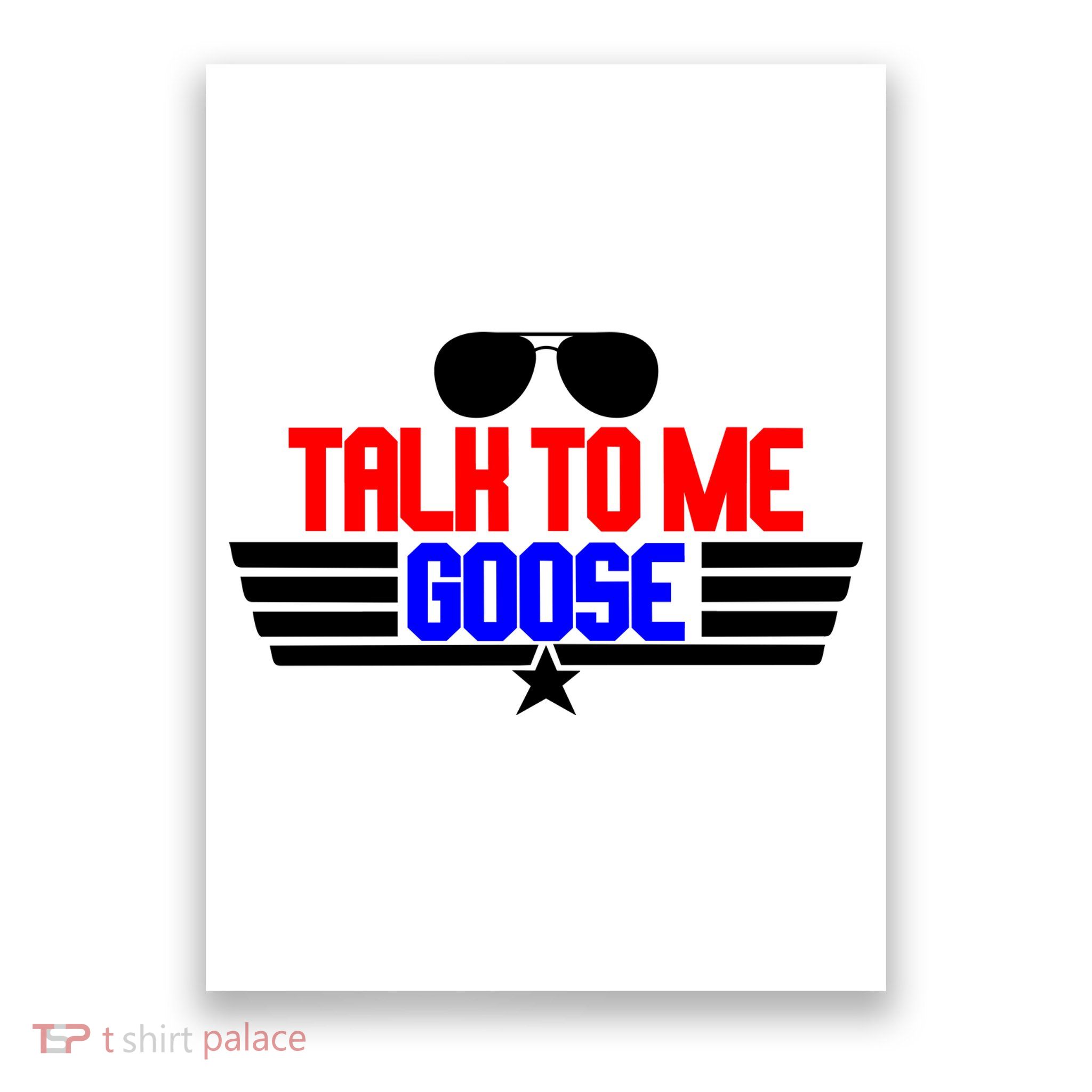 Talk To Me Goose Poster