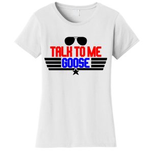 Talk To Me Goose Women's T-Shirt