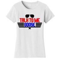 Talk To Me Goose Women's T-Shirt