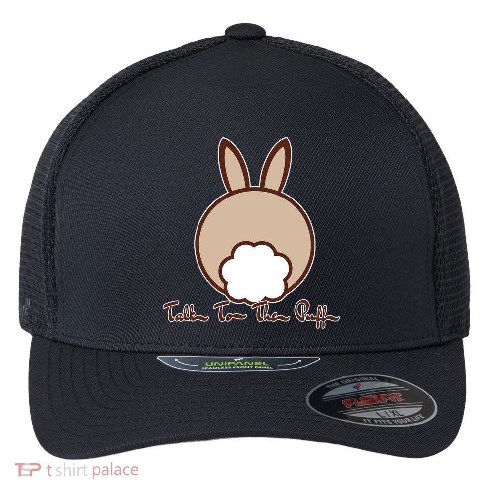 Talk To The Puff Funny Easter Bunny Flexfit Unipanel Trucker Cap