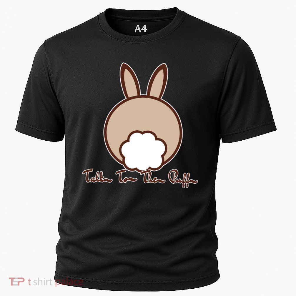 Talk To The Puff Funny Easter Bunny Performance Shirt