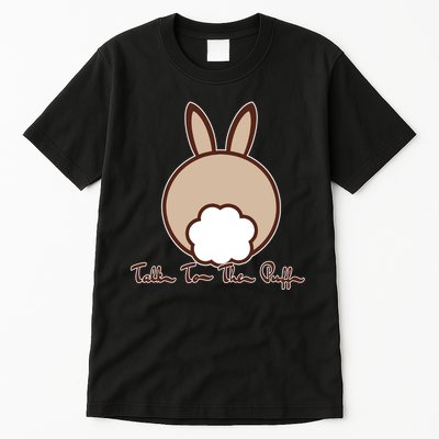Talk To The Puff Funny Easter Bunny Tall T-Shirt