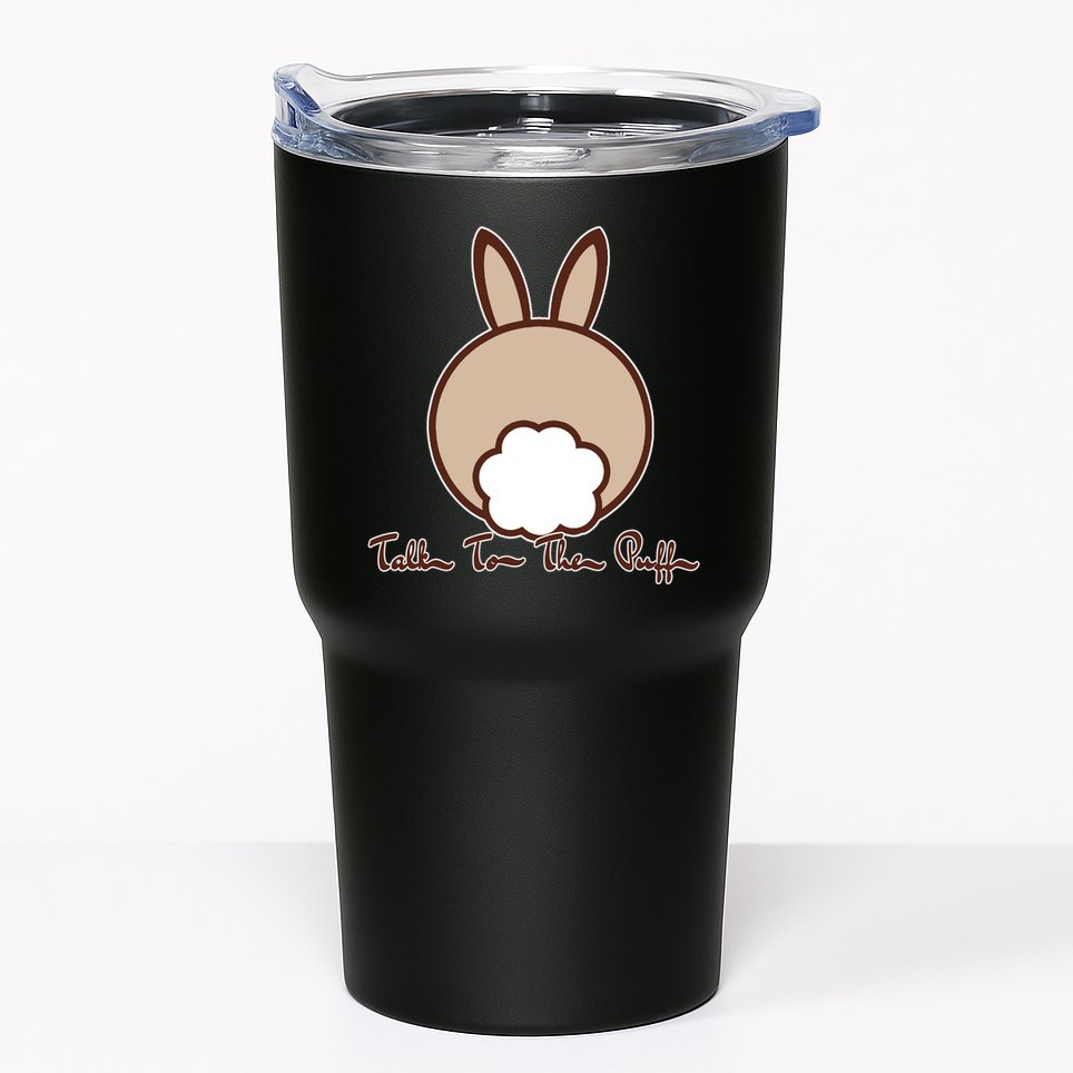 Talk To The Puff Funny Easter Bunny Tumbler