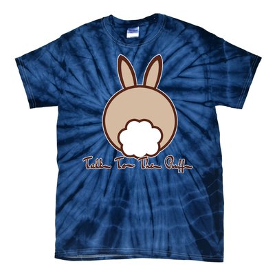 Talk To The Puff Funny Easter Bunny Tie-Dye T-Shirt