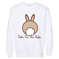 Talk To The Puff Funny Easter Bunny Garment-Dyed Sweatshirt