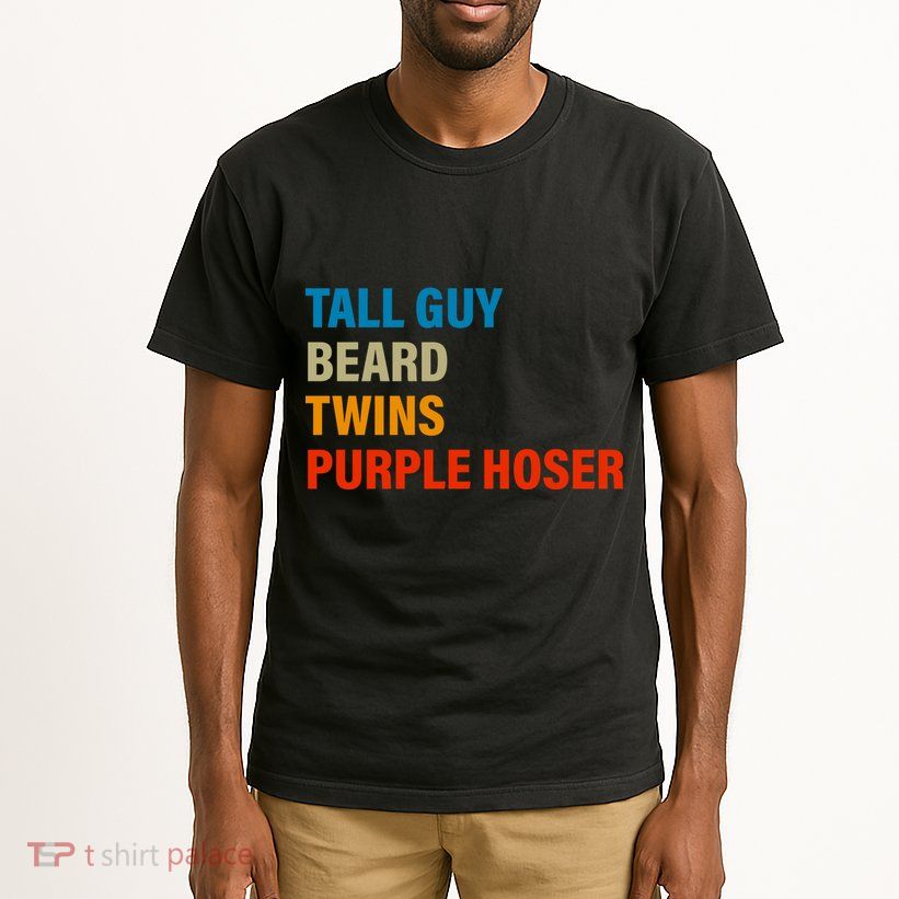 Tall Guy Beard Twins Purple Hoser Funny Meme Tall T-Shirt
