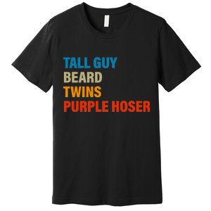 Tall Guy Beard Twins Purple Hoser Funny Meme Premium T-Shirt