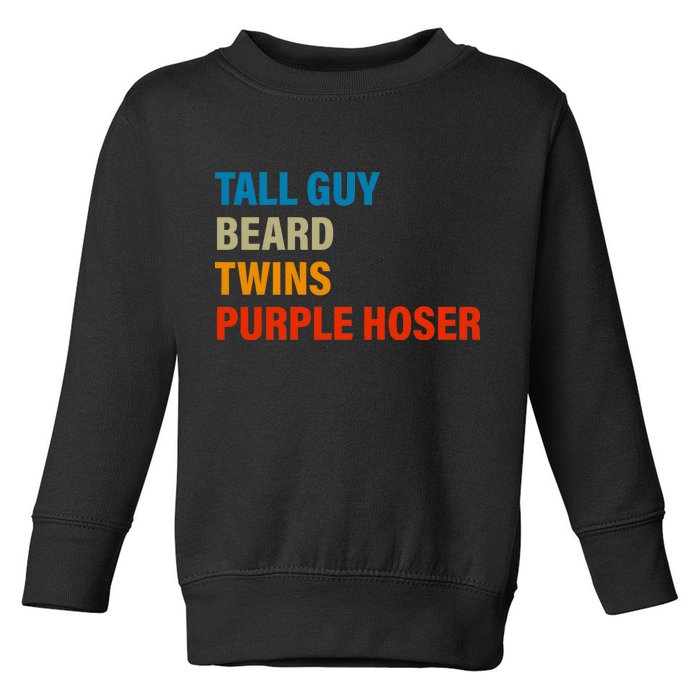 Tall Guy Beard Twins Purple Hoser Funny Meme Toddler Sweatshirt