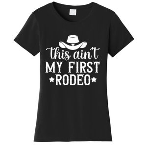 This Aint My First Rodeo Women's T-Shirt