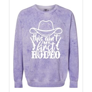 This Aint My First Rodeo Colorblast Crewneck Sweatshirt