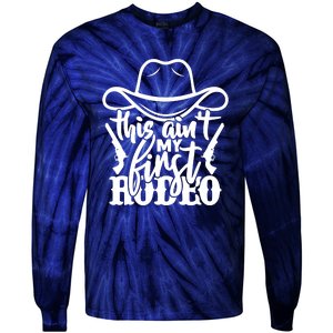 This Aint My First Rodeo Tie-Dye Long Sleeve Shirt