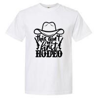 This Aint My First Rodeo Garment-Dyed Heavyweight T-Shirt