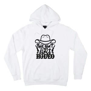 This Aint My First Rodeo Hoodie