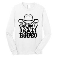 This Aint My First Rodeo Long Sleeve Shirt