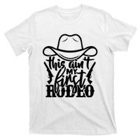 This Aint My First Rodeo T-Shirt