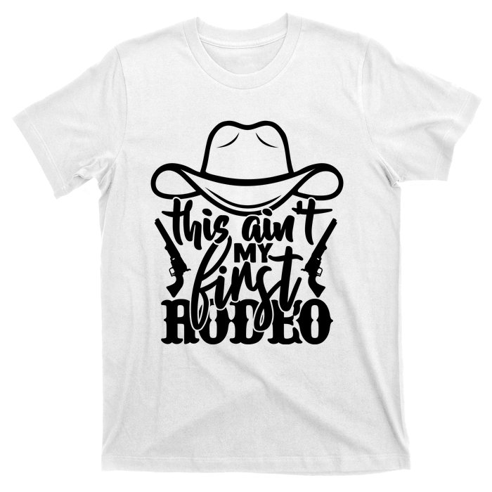 This Aint My First Rodeo T-Shirt