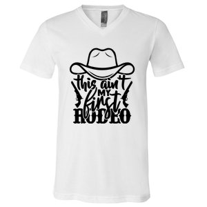 This Aint My First Rodeo V-Neck T-Shirt