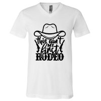 This Aint My First Rodeo V-Neck T-Shirt