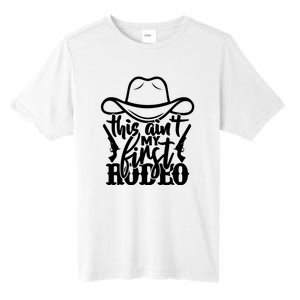 This Aint My First Rodeo Tall Fusion ChromaSoft Performance T-Shirt