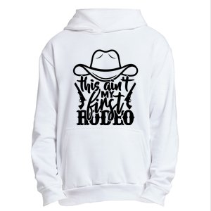 This Aint My First Rodeo Urban Pullover Hoodie