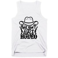 This Aint My First Rodeo Tank Top