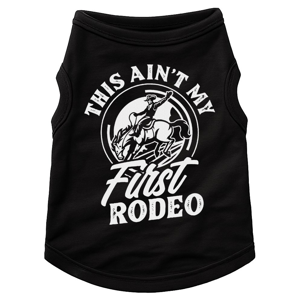 This Ain't My First Rodeo Funny Cowboy Rodeo Bull Rider Doggie Tank