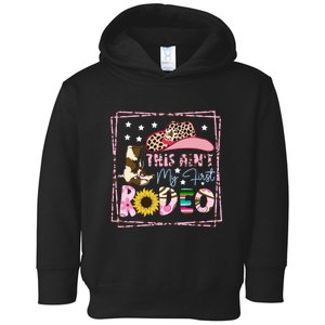 This Aint My First Rodeo Cowgirl Hat Pink Toddler Hoodie