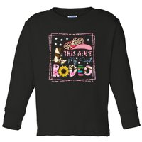 This Aint My First Rodeo Cowgirl Hat Pink Toddler Long Sleeve Shirt