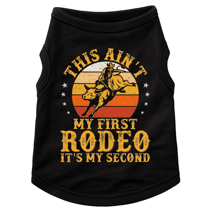 This AinT My First Rodeo ItS My Second Bull Riding Art Doggie Tank