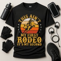 This AinT My First Rodeo ItS My Second Bull Riding Art Performance Shirt