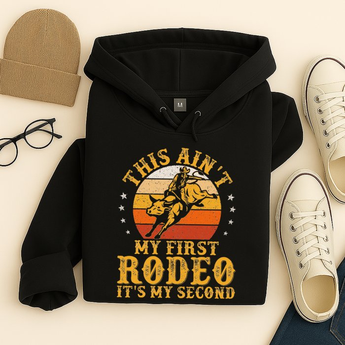 This AinT My First Rodeo ItS My Second Bull Riding Art Hoodie