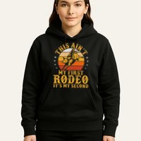 This AinT My First Rodeo ItS My Second Bull Riding Art Hoodie