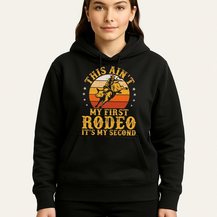 This AinT My First Rodeo ItS My Second Bull Riding Art Hoodie