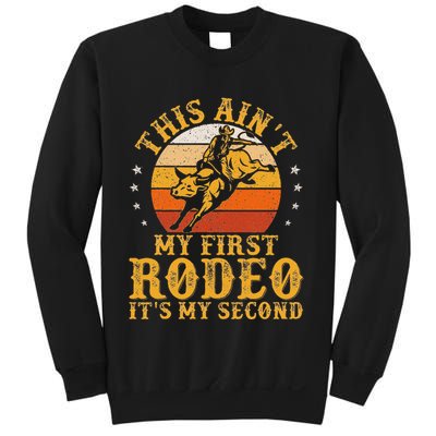 This AinT My First Rodeo ItS My Second Bull Riding Art Sweatshirt