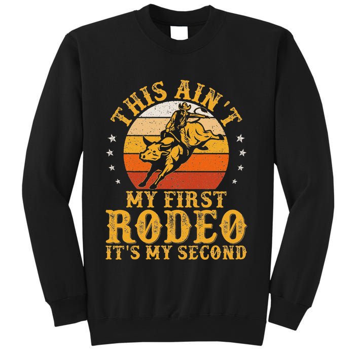 This AinT My First Rodeo ItS My Second Bull Riding Art Sweatshirt