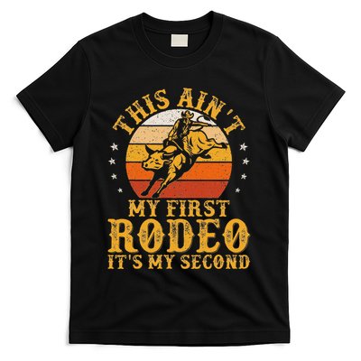 This AinT My First Rodeo ItS My Second Bull Riding Art T-Shirt