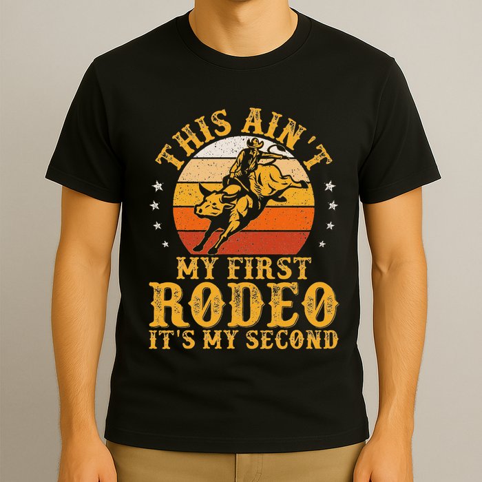 This AinT My First Rodeo ItS My Second Bull Riding Art T-Shirt