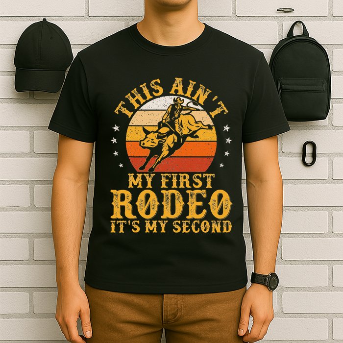 This AinT My First Rodeo ItS My Second Bull Riding Art T-Shirt