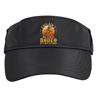 This AinT My First Rodeo ItS My Second Bull Riding Art Adult Drive Performance Visor