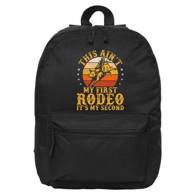 This AinT My First Rodeo ItS My Second Bull Riding Art 16 in Basic Backpack